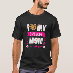 I Love My Awesome Mum Funny Mother's Day Leopard H T-Shirt