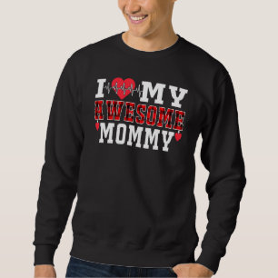 I Love My Awesome Mummy Cute Heartbeat Love Valent Sweatshirt