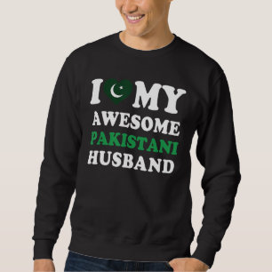 I love My Awesome Pakistani Husband Sweatshirt