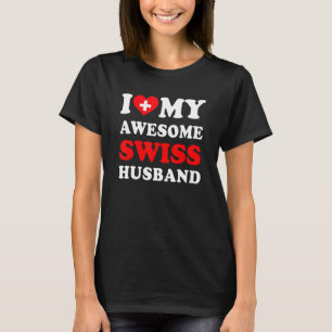 I love My Awesome Swiss Husband Funny T-Shirt