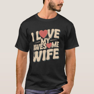 I love my Awesome Wife Funny Spouse Sweet Family C T-Shirt