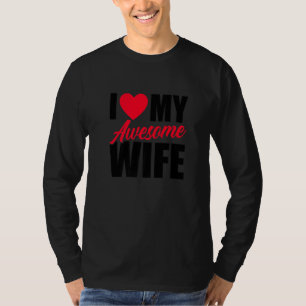 I Love My Awesome Wife Graphic Tees & Cool Design