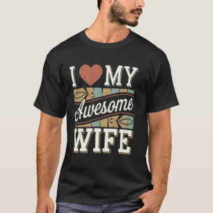 I love my Awesome Wife Husband Graphic Tee Family