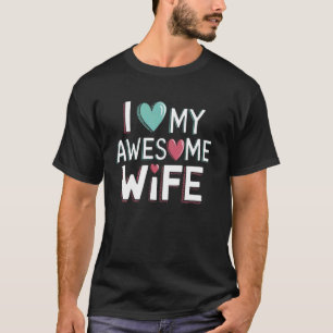 I love my Awesome Wife Husband Marriage Family App T-Shirt