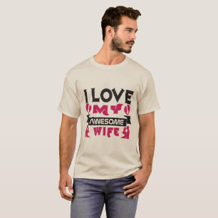 I love my awesome wife Mens  T-Shirt