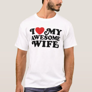 I Love My Awesome Wife T-Shirt