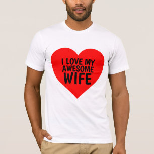 I LOVE MY AWESOME WIFE T-SHIRTS