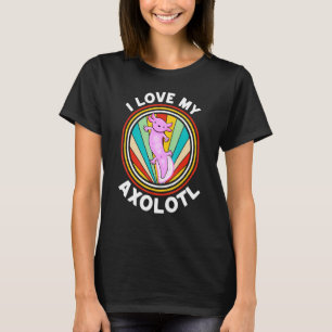 I Love My Axolotl Cute Pet Mexican Salamander Walk T-Shirt