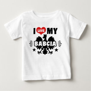 I Love My Babcia Baby T-Shirt