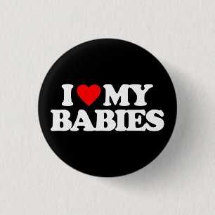 I LOVE MY BABIES 3 CM ROUND BADGE