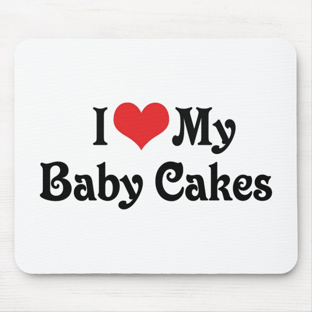 I Love My Baby Cakes Mouse Mat (Front)