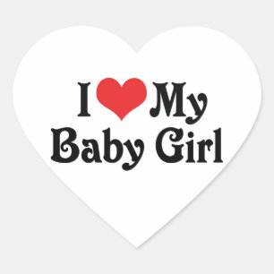 I Love My Baby Girl Heart Sticker