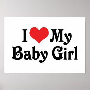 I Love My Baby Girl Poster
