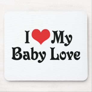 I Love My Baby Love Mouse Mat