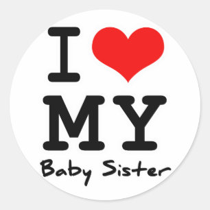 I Love My Baby Sister Classic Round Sticker