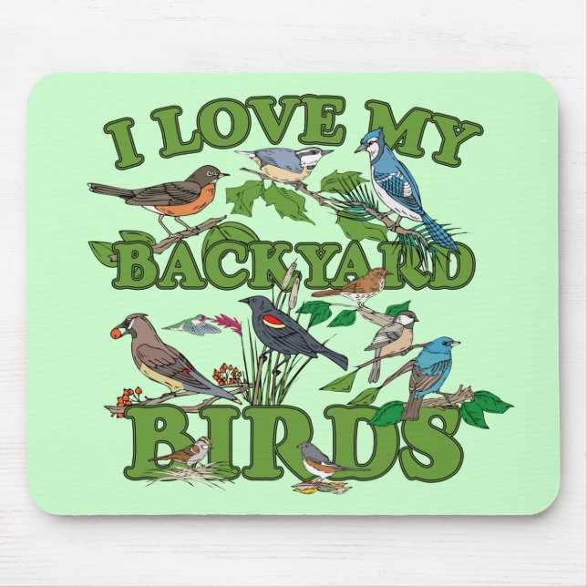 I Love My Backyard Birds Mouse Mat (Front)
