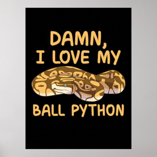I Love My Ball Python Poster (Front)