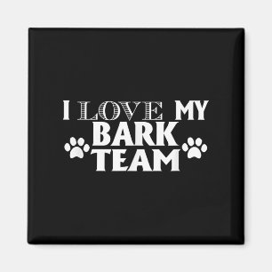 I Love My Bark Team - Funny Dog Lover Men Women Ki Magnet
