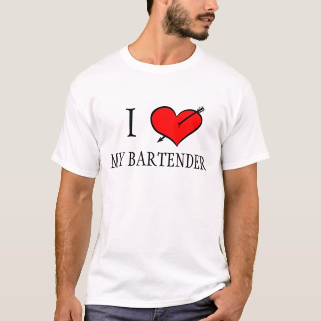 I Love My Bartender T-Shirt (Front)
