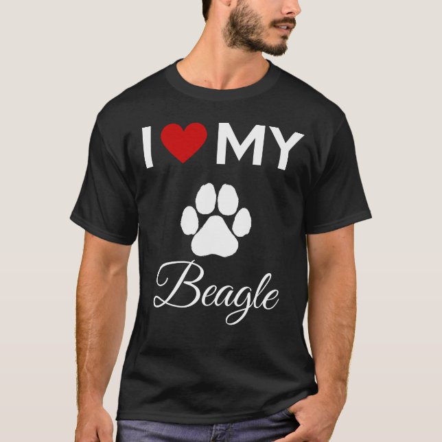 I love my Beagle dog custom text T-Shirt (Front)