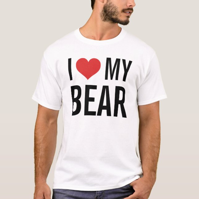 I Love My Bear T-Shirt (Front)
