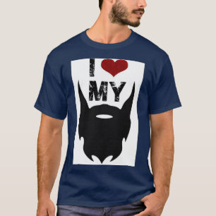 i love my beard T-Shirt