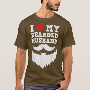 I Love My Bearded Husband Funny  T-Shirt