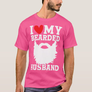 I Love My Bearded Husband T-Shirt