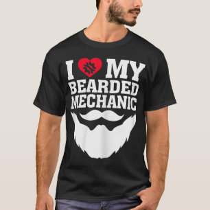 I Love My Bearded Mechanic T-Shirt