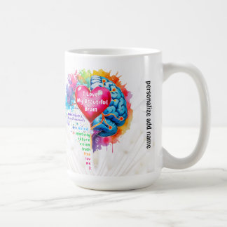 I Love My Beautiful Brain Beverage Mug