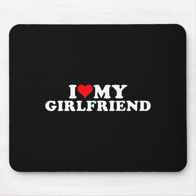 I Love My Beautiful Girlfriend I Heart My Beautifu Mouse Mat (Front)