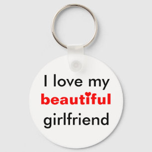 I love my beautiful girlfriend key ring