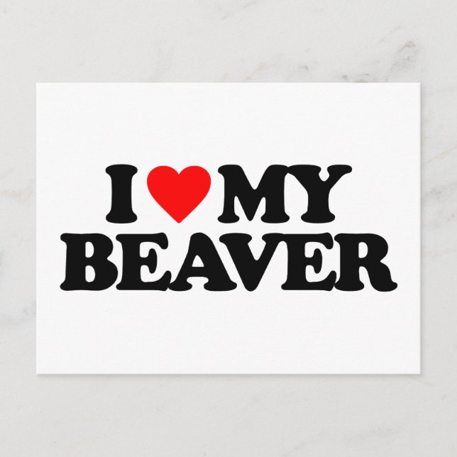 I LOVE MY BEAVER POSTCARD (Front)