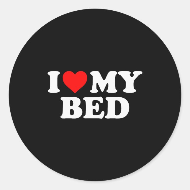 I Love My Bed - Red Heart  Classic Round Sticker (Front)
