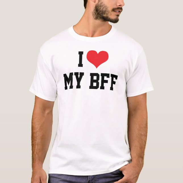 I Love My Best Friend Forever BFF T-Shirt (Front)