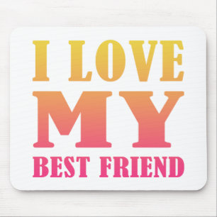 I Love My Best Friend Mouse Mat