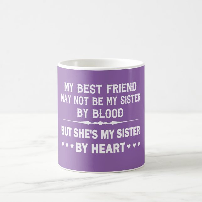 I LOVE MY BEST FRIEND - MY SISTER COFFEE MUG (Center)