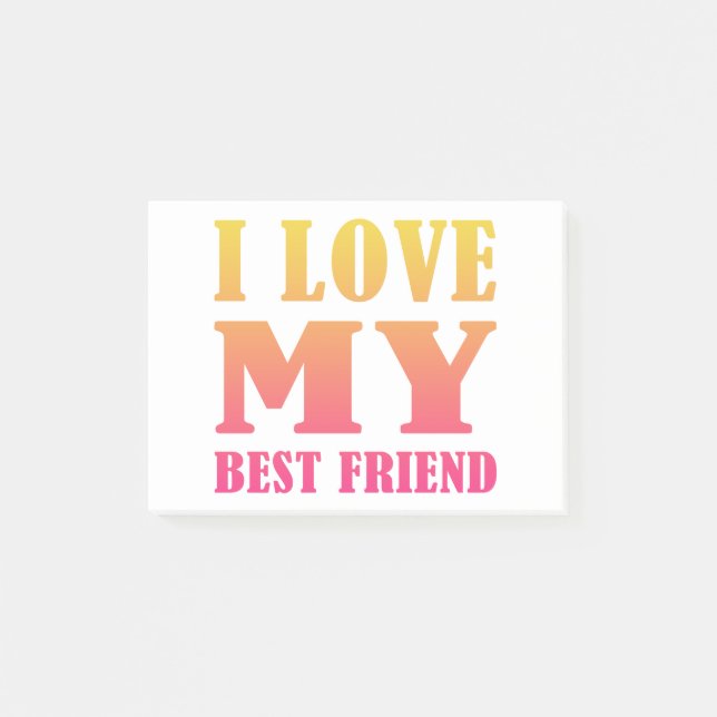 I Love My Best Friend Post-it Notes (Front)