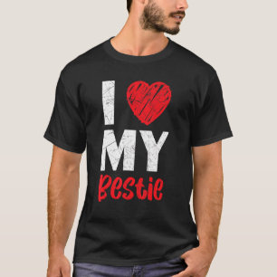 I Love My Bestie Best Friend Forever Friendship Bf T-Shirt