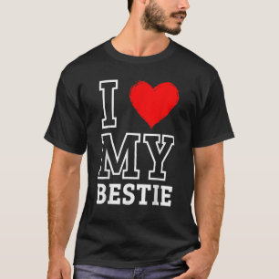 I Love My Bestie BestFriend Forever Love Heart T-Shirt