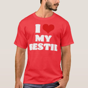 I Love My Bestie BFF I Heart My Best Friends Forev T-Shirt