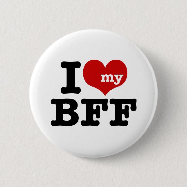I Love My BFF 6 Cm Round Badge (Front)