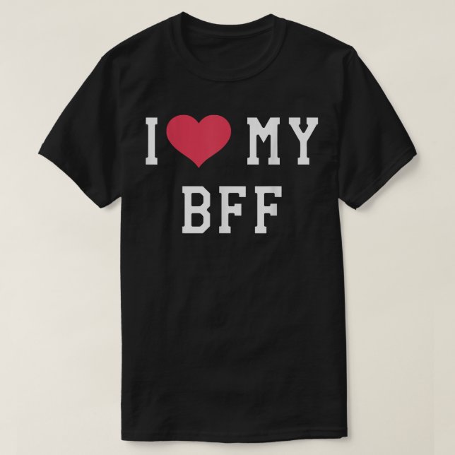 I Love My BFF Best Friend Forever Friendship  T-Shirt (Design Front)