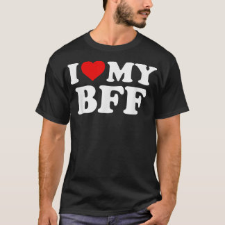 I Love My BFF Best Friend ForeverRed Heart T-Shirt