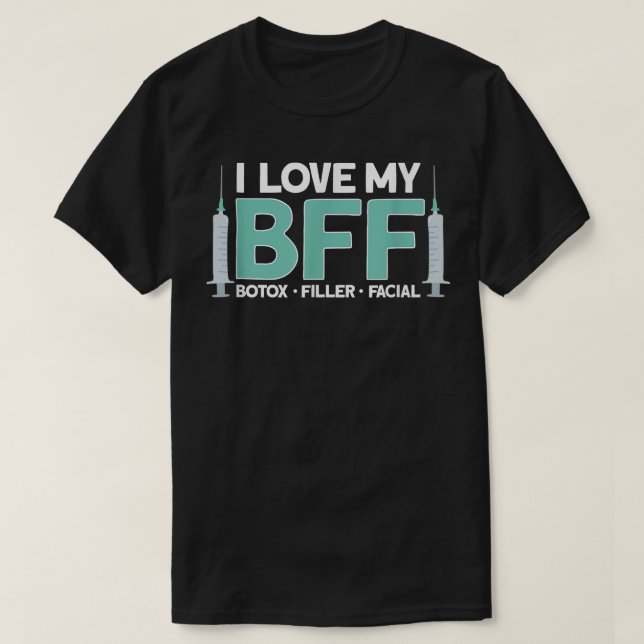 I Love My BFF Boto Filler Facial  T-Shirt (Design Front)