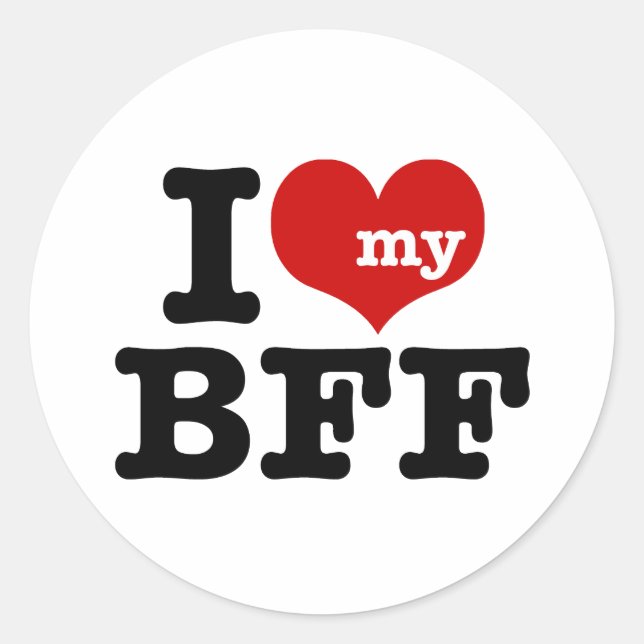 I Love My BFF Classic Round Sticker (Front)