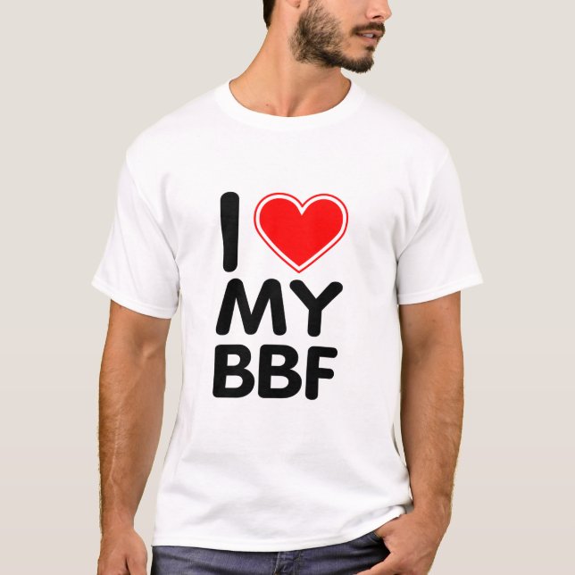 I Love My BFF T-Shirt (Front)