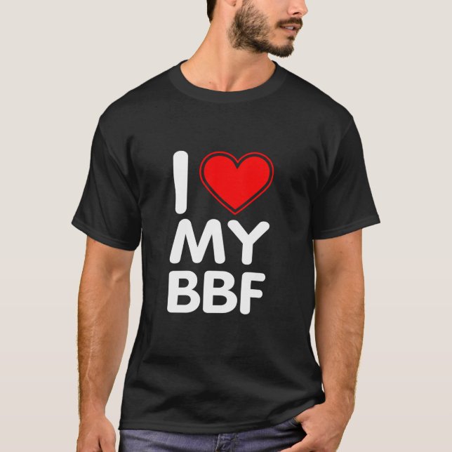 I Love My BFF T-Shirt (Front)
