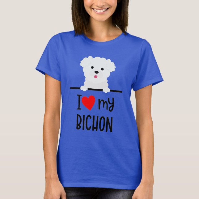 I Love My Bichon  T-Shirt (Front)