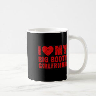 I Love My Big Booty Girlfriend Heart Valentine Cou Coffee Mug